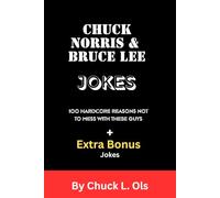 Chuck Norris Bruce Lee Jokes: 100+ epic Jokes on why you should not mess with Chuck Norris or Bruce Lee