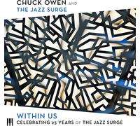 Chuck Owen & the Jazz Surge - Within Us Celebrating 25 Years of the Jazz Surge