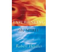 Chuck Pierce Ro Experiencing the Spirit - Developing a Living Relationsh (Poche)