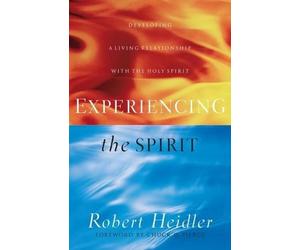 Chuck Pierce Ro Experiencing the Spirit - Developing a Living Relationsh (Poche)