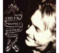 Chuck Prophet - Balinese Dancer