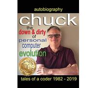 Chuck - The Down And Dirty Of Personal Computer Evolution