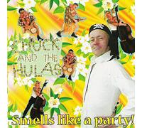 Chuck & the Hulas - Smells Like a Party