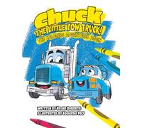 Chuck The Little Tow Truck: The Coloring Adventures Begin
