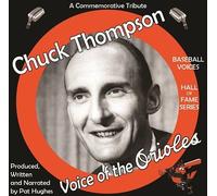 Chuck Thompson (1921-2005) Baltimore Orioles Tribute CD by Baseball Voices