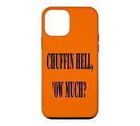 Chuffin Hell Ow Much Yorkshire Dialecte Colloquial Citation Coque pour iPhone 12 Mini