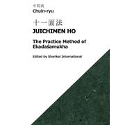 Chuin-ryu: The Practice Method of Ekadaśamukha (Juichimen Ho, 十一面法)