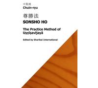 Chuin-ryu: The Practice Method of Uṣṇīṣavijayā (Sonsho Ho, 尊勝法)