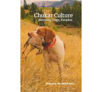 Chukar Culture: Memory, Dogs, Paradox