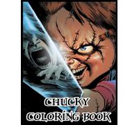 Chuky's And Friends Coloring Book: Perfect for Developing Fine Motor Skills and Artistic Expression for Fans: Perfect for Developing Fine Motor Skills and Artistic Expression for Fans