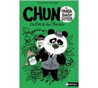 Chun le panda baby-sitter - De l'or et du chococo - Tome 2 Florence Hinckel (Auteur), Marc Boutavant (Illustration)