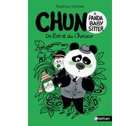 Chun le panda baby-sitter - De l'or et du chococo - Tome 2 - Florence Hinckel - Nathan - broché - Roman junior