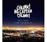 CHUNK NO CAPTAIN CHUNK - Get Lost Find Yourself