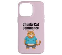 Chunky Cat Confidence Cute Fat Belly Citation drôle Coque pour iPhone 14 Pro Max