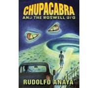Chupacabra and the Roswell UFO Rudolfo Anaya (Auteur)
