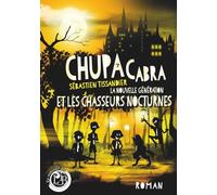 Chupacabra: La nouvelle génération et les chasseurs nocturnes