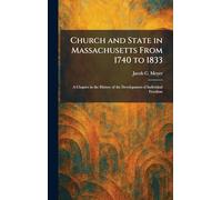 Church and State in Massachusetts From 1740 to 1833: A Chapter in the History of the Development of Individual Freedom