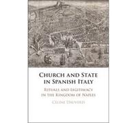 Church and State in Spanish Italy by Celine University of Colorado Boulder Dauverd Celine University of Colorado Boulder Dauverd (Auteur)