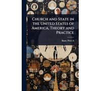 Church and State in the United States of America, Theory and Practice