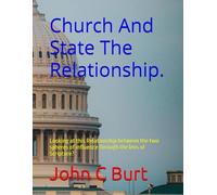 Church And State The Relationship.: Looking at this Relationship between the two spheres of influence through the lens of Scripture?