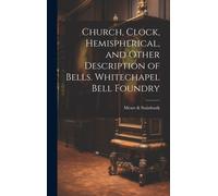 Church, Clock, Hemispherical, And Other Description Of Bells. Whitechapel Bell Foundry