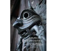 Church Curiosities: Strange Objects and Bizarre Legends