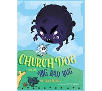 Church Dog And The Big Bad Bug