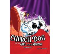 Church Dog And The Girl In The Mirror