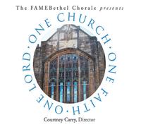 The FAMEBethel Chorale - Church Faith One Lord