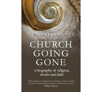 Church Going Gone: A Biography of Religion, Doubt, and Faith