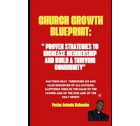 Church Growth Blueprint: Proven Strategies to Increase Membership and Build a Thriving Community