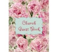 Church Guest Book: Visitor's Log Book for New & Regular Worshipers. Welcoming & Informative.