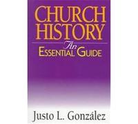 Church History: An Essential Guide