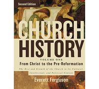 Church History Volume One From Christ to the PreReformation by Everett Ferguson Inconnu (Auteur)