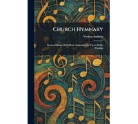 Church Hymnary: Revised Edition With Music Authorized for Use in Public Worship