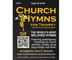 Church Hymns for Trumpet with Piano Accompaniment: Featuring contemporary harmonies for church services, recitals, group sing-a-longs, and more.