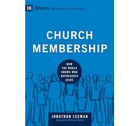 Church Membership: How the World Knows Who Represents Jesus