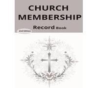 Church Membership Record Book: Celebrating Every Journey: From First Welcome to a Lifetime of Faith-Your Church’s Story, One Name at a Time.