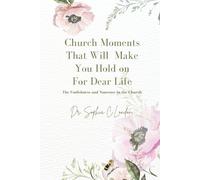 Church Moments That Would Make You Hold On for Dear Life: The foolishness and Nonsense in The Church
