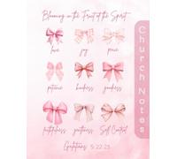 Church Notes: Blooming in the Fruit of the Spirit: For Sermons, Scripture & Space to Write