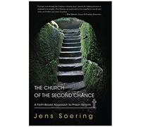 Church Of The Second Chance: A Faith-Based Approach To Prison Reform
