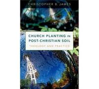 Church Planting In Postchristian Soil Th Christopher Assistant Professor Of Evangelism And Missional Christianity James, University Of Dubuque Theological Seminary (Auteur)
