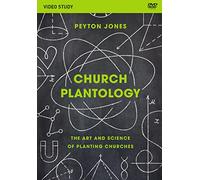 Church Plantology: The Art and Science of Planting Churches