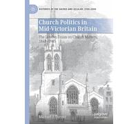 Church Politics in Mid-victorian Britain: The London Union on Church Matters, 1848-1865
