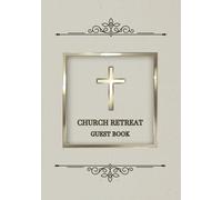 Church Retreat Guest Book: A Keepsake for Messages, Prayers, and Memories