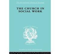 Church & Social Work Ils 181 (International Library of Sociology) - [Version Originale] Hall & Amp Howes (Auteur)