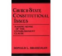 Church-State Constitutional Issues, CONTRIBUTIONS IN LEGAL STUDIES Donald L. Drakeman (Auteur)