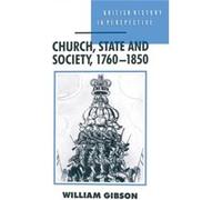 Church State & Society 1760-1850 William Gibson, (Auteur)