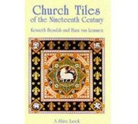 Church Tiles of the Nineteenth Century, Shire Library Kenneth Beaulah (Auteur)