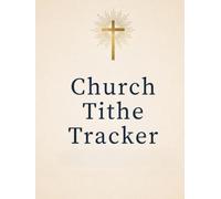 Church Tithe Tracker: Simple Financial Record Book for Churches. Track Offerings, Donations, and Annual Giving.